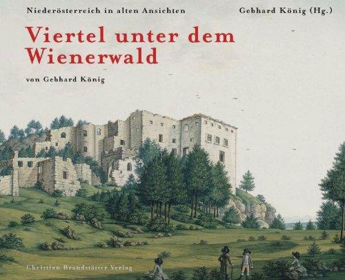 Viertel unter dem Wienerwald - Niederösterreich in alten Ansichten