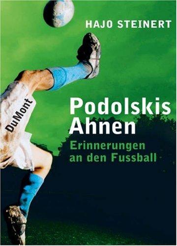 Podolskis Ahnen: Erinnerungen an den Fußball