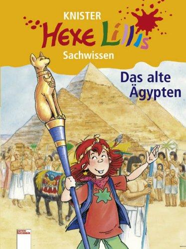 Das alte Ägypten. Hexe Lillis Sachwissen