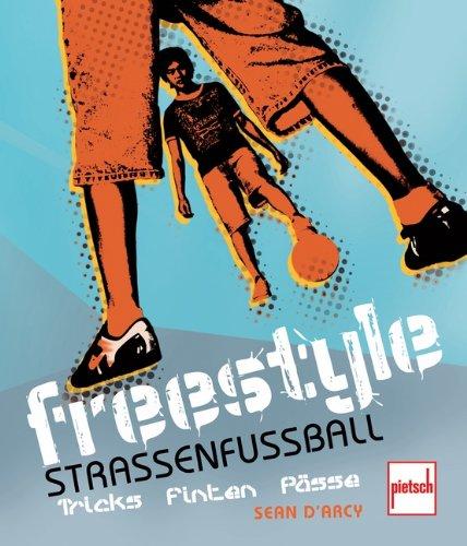 Freestyle Straßenfußball: Tricks, Finten, Pässe