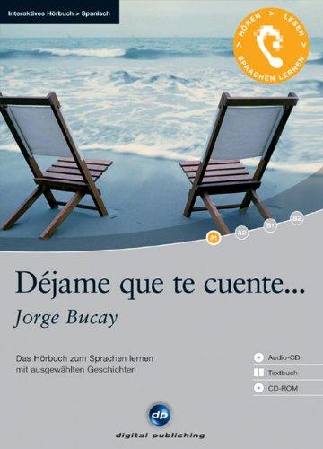 Déjame que te cuente...: Das Hörbuch zum Sprachen lernen.mit ausgewählten Geschichten / Audio-CD + Textbuch + CD-ROM