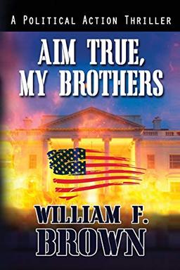 Aim True, My Brothers: an Eddie Barnett FBI Counter-Terror Thriller (Eddie Barnett FBI Action Thrillers, Band 1)