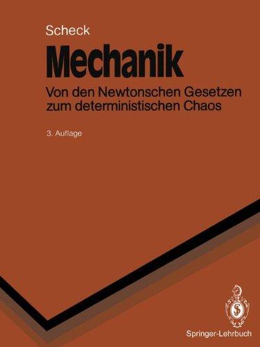 Mechanik: Von den Newtonschen Gesetzen zum deterministischen Chaos (Springer-Lehrbuch)