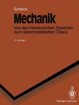 Mechanik: Von den Newtonschen Gesetzen zum deterministischen Chaos (Springer-Lehrbuch)