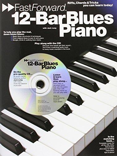 12-Bar Blues Piano - Fast Forward Series: Riffs, Licks & Tricks You Can Learn Today! [With Play Along CD and Pull Out Chart]: Riffs, Licks and Tricks You Can Learn Today (Fast Forward (Music Sales))