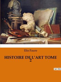 HISTOIRE DE L’ART TOME 2