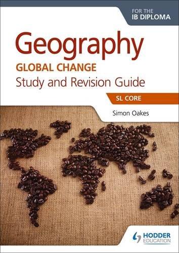 Geography for the IB Diploma Study and Revision Guide SL and HL Core