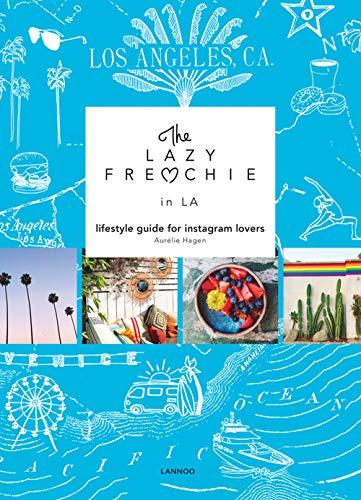 The lazy Frenchie in LA : lifestyle guide for Instagram lovers