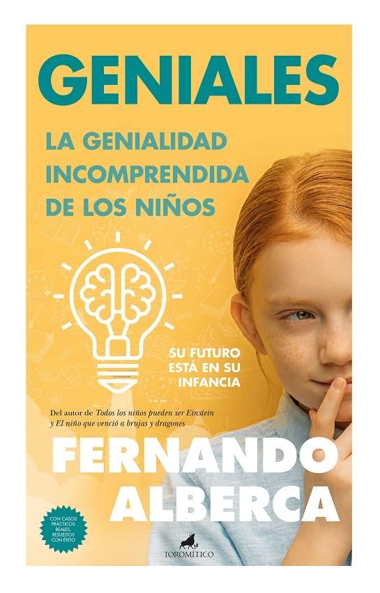 Geniales: La genialidad incomprendida de los niños (Padres y educadores)