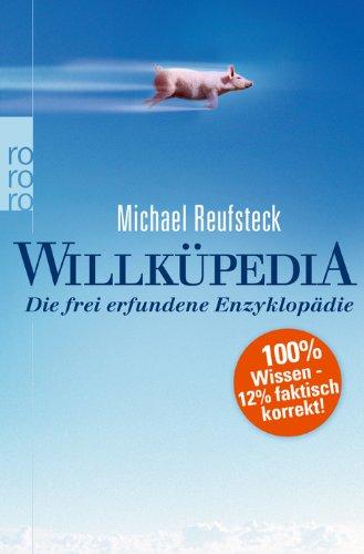 Willküpedia: Die frei erfundene Enzyklopädie