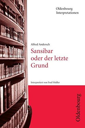 Oldenbourg Interpretationen: Sansibar oder der letzte Grund: Band 1