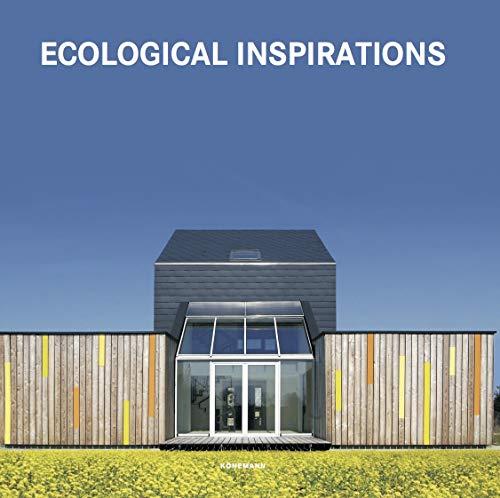 Ecological Inspirations (Contemporary Architecture & Interiors)