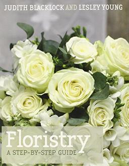 Floristry: A Step-by-step Guide