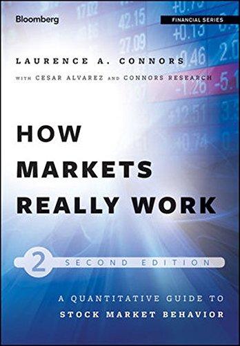 How Markets Really Work: Quantitative Guide to Stock Market Behavior (Bloomberg Professional)