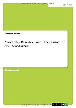 Mascarita - Bewahrer oder Kontaminierer der Indio-Kultur?