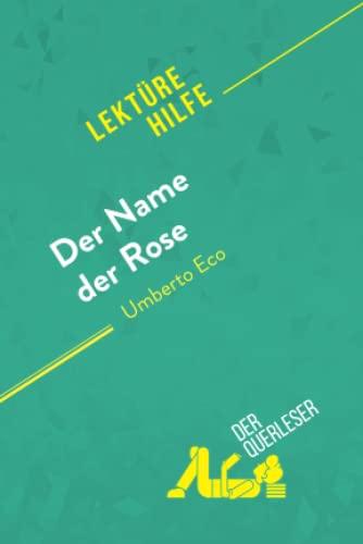 Der Name der Rose von Umberto Eco (Lektürehilfe): Detaillierte Zusammenfassung, Personenanalyse und Interpretation