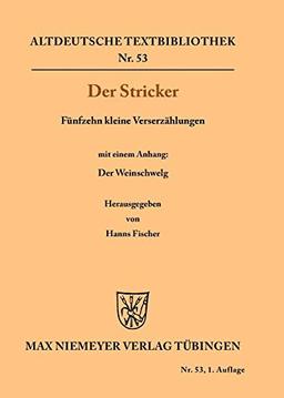 Fünfzehn kleine Verserzählungen: Mit einem Anhang: Der Weinschwelg (Altdeutsche Textbibliothek, 53, Band 53)