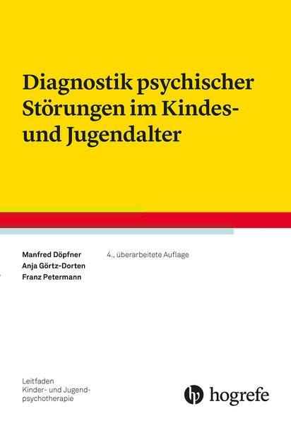 Diagnostik psychischer Störungen im Kindes- und Jugendalter (Leitfaden Kinder- und Jugendpsychotherapie)