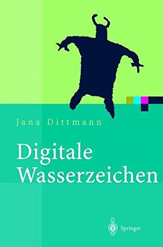 Digitale Wasserzeichen: Grundlagen, Verfahren, Anwendungsgebiete (Xpert.press)