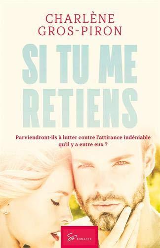 Si tu me retiens : Romance