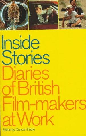 Inside Stories: Diaries of British Film-Makers at Work