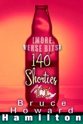 140 Shorties II: [More Verse Bits]