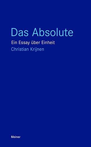 Das Absolute: Ein Essay über Einheit (Blaue Reihe)