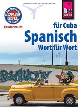 Reise Know-How Kauderwelsch Spanisch für Cuba - Wort für Wort: Kauderwelsch-Sprachführer Band 123