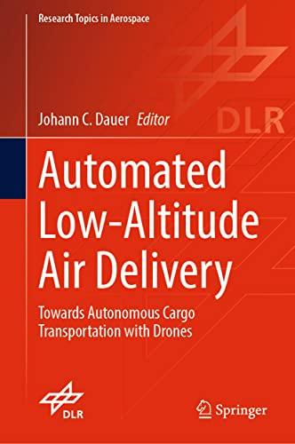 Automated Low-Altitude Air Delivery: Towards Autonomous Cargo Transportation with Drones (Research Topics in Aerospace)