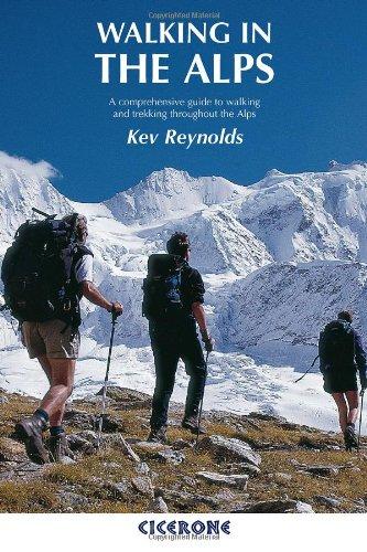 Walking in the Alps: A Comprehensive Guide to Walking and Trekking throughout the Alps