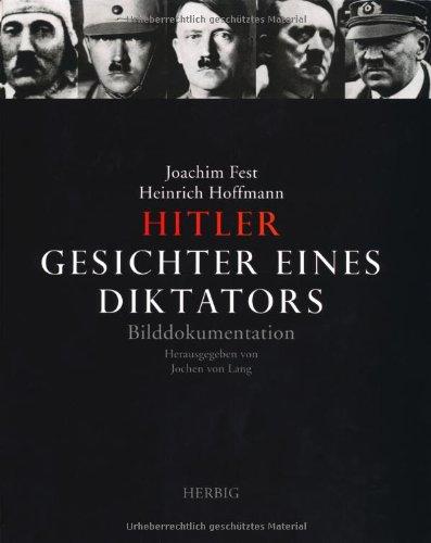 Hitler. Gesichter eines Diktators: Bilddokumentation