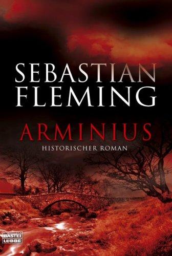 Arminius: Historischer Roman