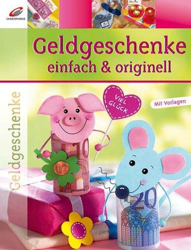 Geldgeschenke einfach & originell