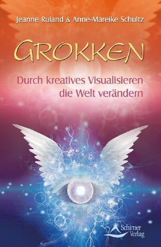 Grokken - Durch kreatives Visualisieren die Welt verändern