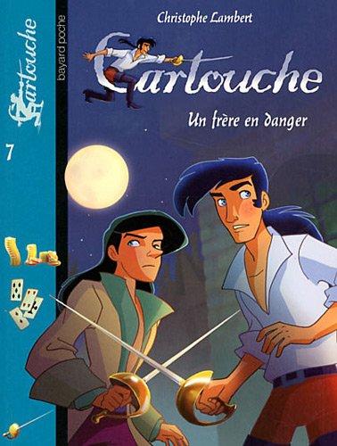 Cartouche. Vol. 7. Un frère en danger