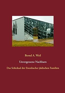 Unvergessene Nachbarn: Das Schicksal der Eisenbacher jüdischen Familien