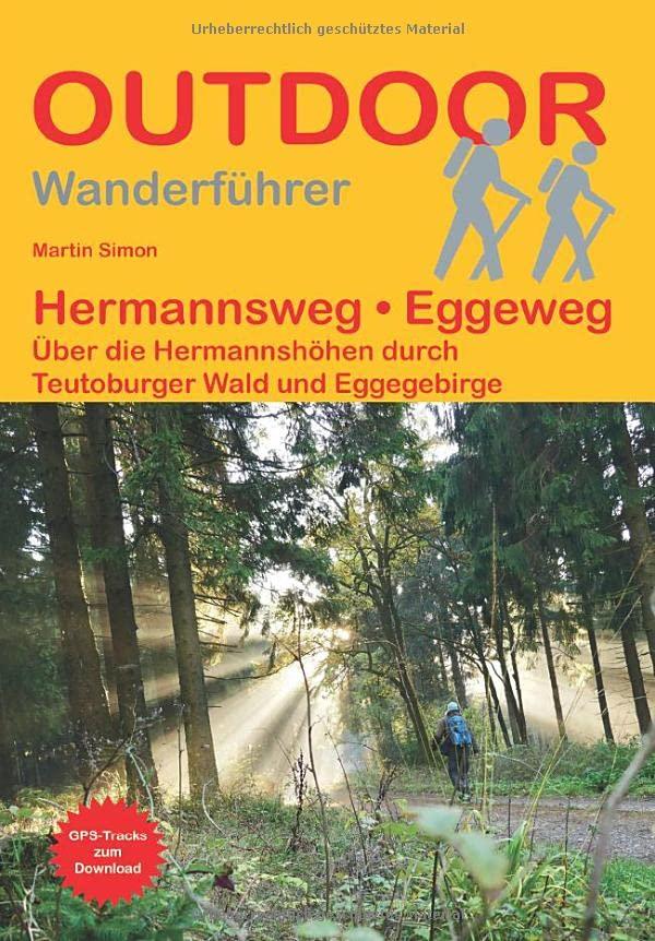 Hermannsweg - Eggeweg: Über die Hermannshöhen durch Teutoburger Wald und Eggegebirge (Der Weg ist das Ziel)