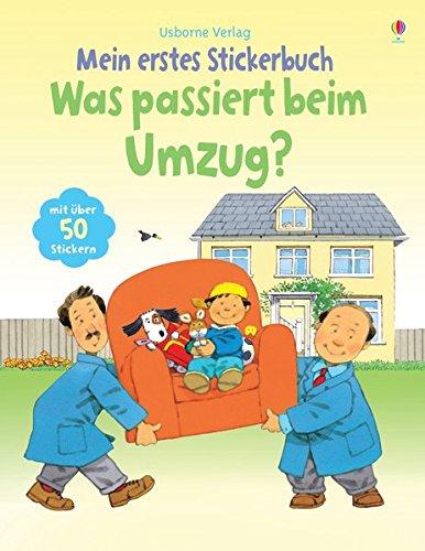 Mein erstes Stickerbuch: Was passiert beim Umzug?: Usborne zum Mitmachen