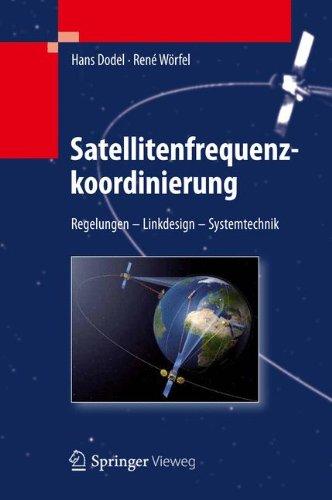 Satellitenfrequenzkoordinierung: Regelungen - Linkdesign - Systemtechnik