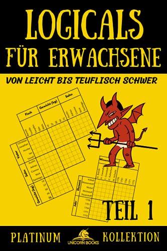 Logicals für Erwachsene: von leicht bis teuflisch schwer (Logicals - Platinum Kollektion, Band 1)