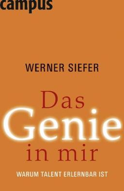 Das Genie in mir: Warum Talent erlernbar ist