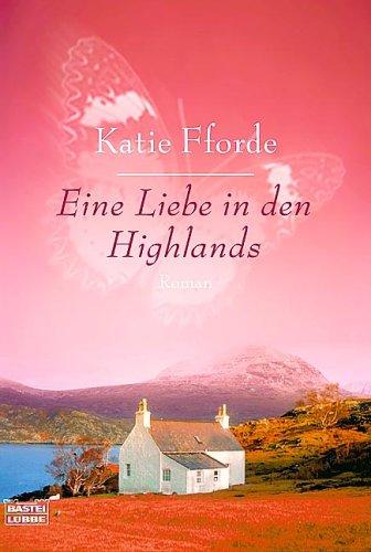 Eine Liebe in den Highlands: Roman