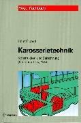 Karosserietechnik: Personenwagen, Lastkraftwagen, Omnibusse. Leichtbau, Werkstoffe, Fertigungstechniken, Konstruktion und Berechnung