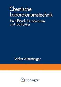 Chemische Laboratoriumstechnik: Ein Hilfsbuch für Laboranten und Fachschüler (German Edition)