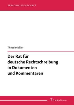 Der Rat für deutsche Rechtschreibung in Dokumenten und Kommentaren (Sprachwissenschaft)