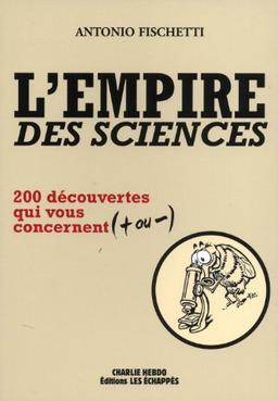 L'empire des sciences : 200 découvertes qui vous concernent (+ ou -)