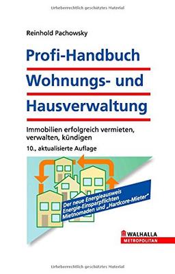 Profi-Handbuch Wohnungs- und Hausverwaltung inkl. E-Book: Immobilien erfolgreich vermieten, verwalten, kündigen