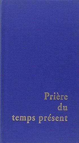 Prière du temps présent : livre des heures