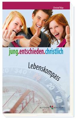 jung.entschieden.christlich: Lebenskompass