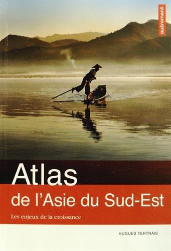 Atlas de l'Asie du Sud-Est : les enjeux de la croissance